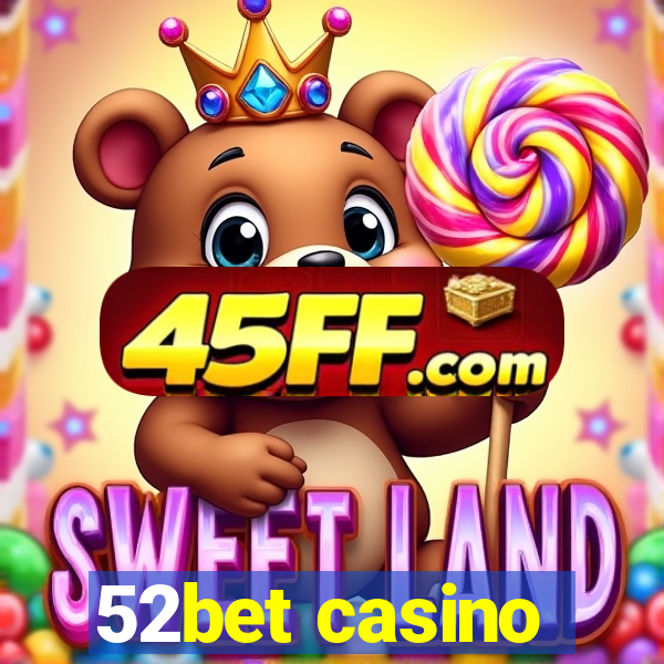 52bet casino